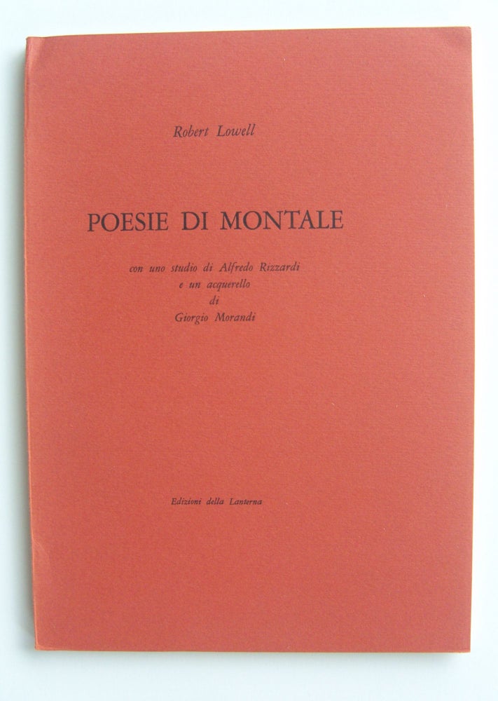 Item #1025 Poesie di Montale; con uno studio di Alfredo Rizzardi e un acquerello di Giorgio Morandi. Eugenio Montale, Robert Lowell.