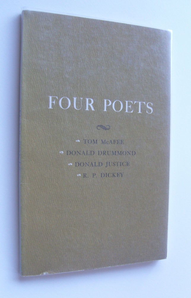 Item #1049 Four Poets. Donald Justice, Tom McAfee, Donald Drummond, R P. Dickey.