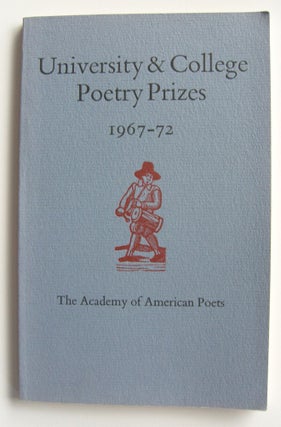 Item #1062 The Academy of American Poets University & College Poetry Prizes 1967-72. Daniel...
