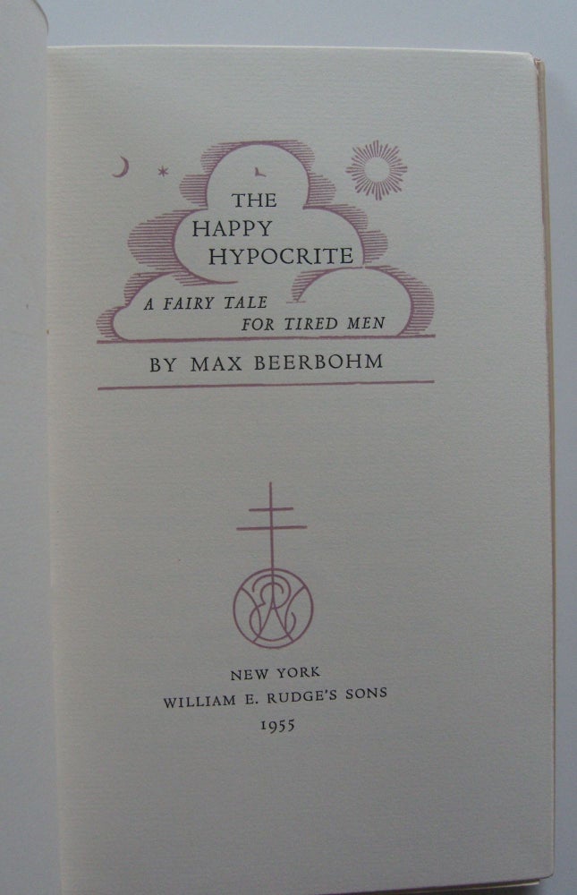 Item #1082 The Happy Hypocrite. A Fairy Tale for Tired Men [one of 100 copies, signed by Rogers]. Bruce Rogers, Max Beerbohm.