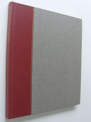 Item #1087 To Russia with Frost. Robert Frost, Frederick B. Adams Jr