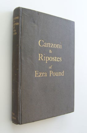 Item #1115 Canzoni & Ripostes of Ezra Pound. Whereto are Appended the Complete Poetical Works of...