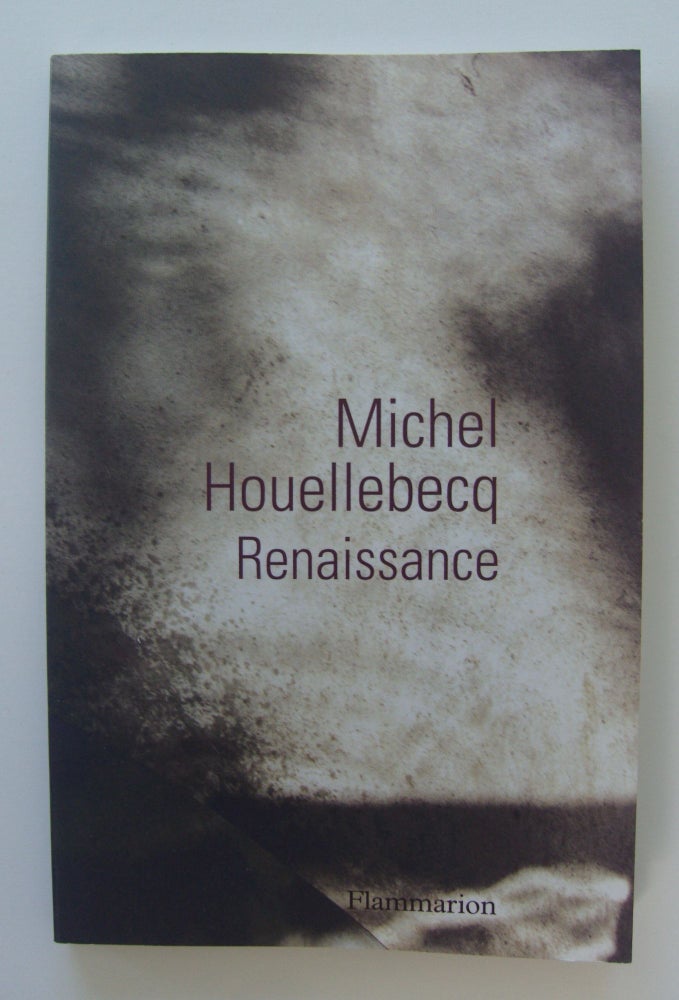 Item #1132 Renaissance. Michel Houellebecq.