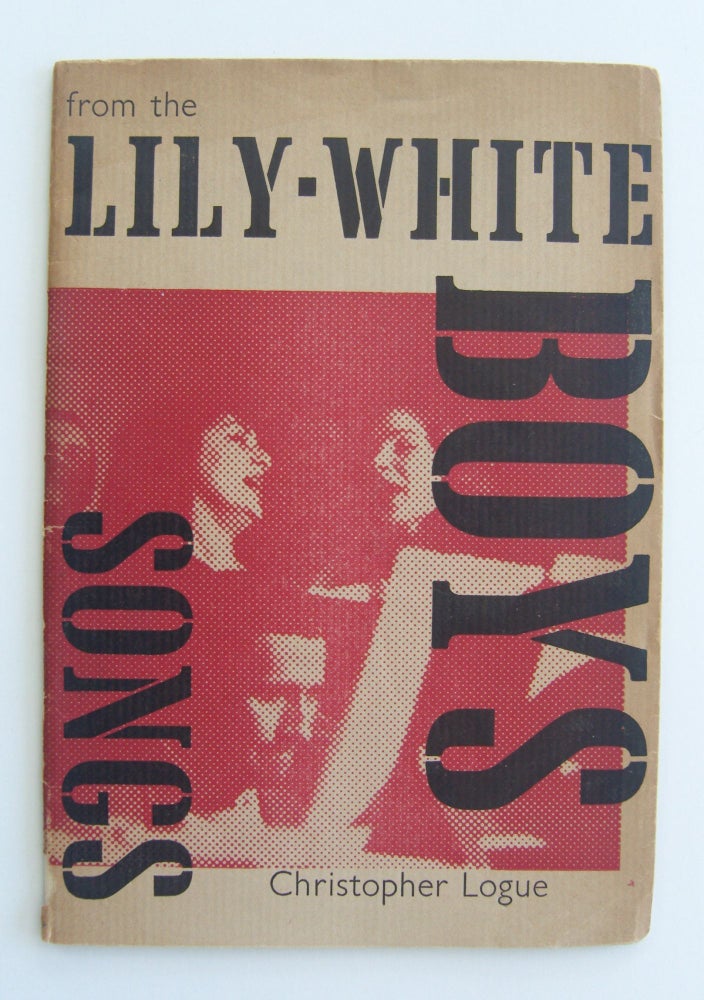 Item #1173 Songs From the Lily-White Boys. Christopher Logue.