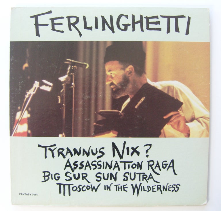 Item #1180 Ferlinghetti: Tyrannus Nix? Assassination Raga, Big Sur Sun Sutra, Moscow In The Wilderness [LP record]. Lawrence Ferlinghetti.