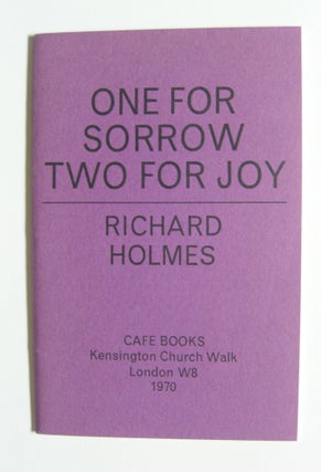 Item #1203 One for Sorrow Two for Joy [one of 25 signed copies]. Richard Holmes