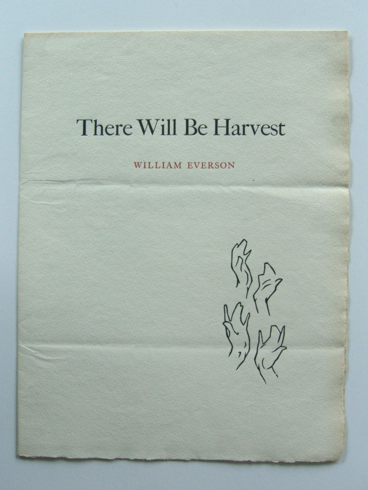 Item #1227 There Will Be Harvest. William Everson.
