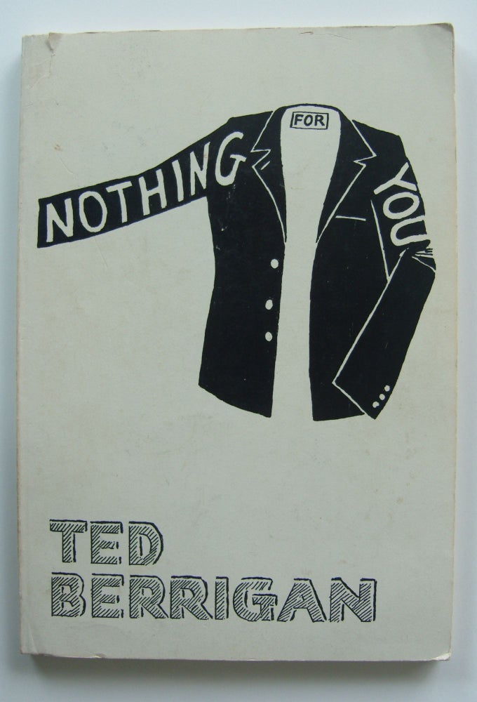 Item #1228 Nothing for You [inscribed]. Ted Berrigan.