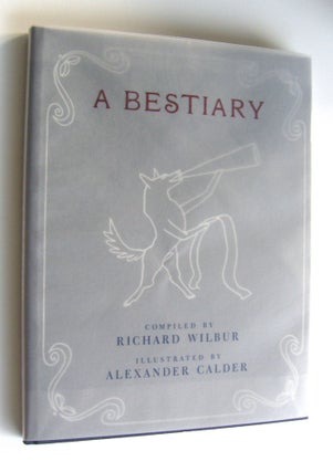 Item #1279 A Bestiary [signed]. Richard Wilbur, Alexander Calder
