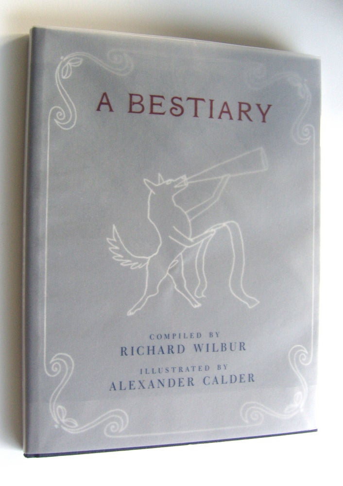 Item #1279 A Bestiary [signed]. Richard Wilbur, Alexander Calder.