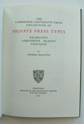 The Cambridge University Press Collection of Private Press Types. Kelmscott, Ashendene, Eragny, Cranach.