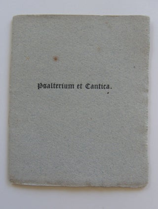 Item #1338 Psalterium et Cantica: some account of an illuminated psalter for the use of the...