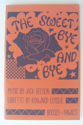 Item #1366 The Sweet Bye and Bye: An Opera. Jack Beeson, Kenward Elmslie, cover ill Joe Brainard