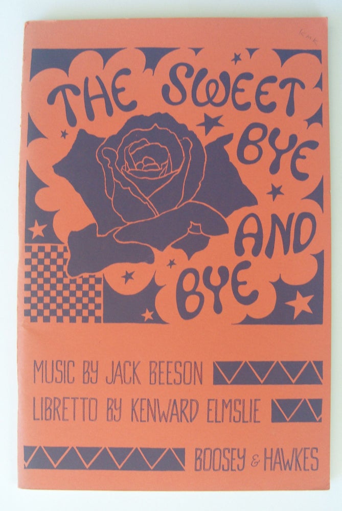 Item #1366 The Sweet Bye and Bye: An Opera. Jack Beeson, Kenward Elmslie, cover ill Joe Brainard.