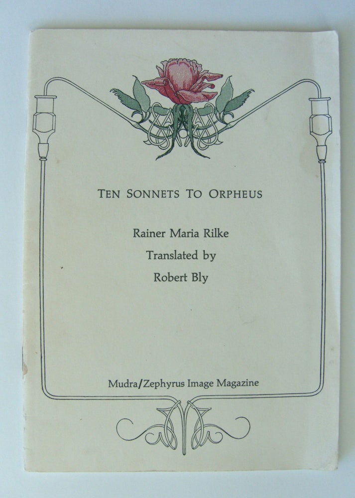 Item #1369 Ten Sonnets to Orpheus. Zephyrus Image, Rainer Maria Rilke, trans Robert Bly.