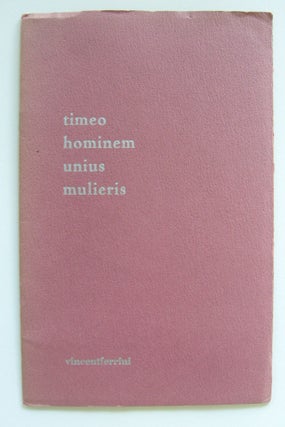 Item #1424 Timeo Hominem Unius Mulieris. Vincent Ferrini