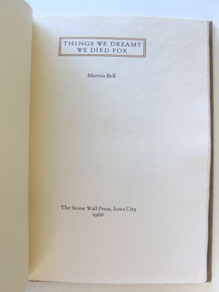 Item #1443 Things We Dreamt We Died For. Marvin Bell