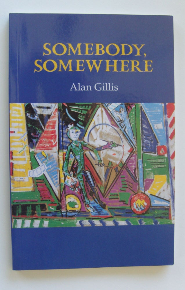 Item #1478 Somebody, Somewhere [first edition, signed]. Alan Gillis.