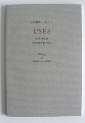 Item #1502 Uses and Other Selected Poems. James L. Weil