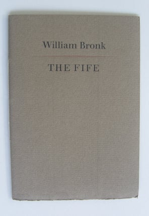 Item #1578 The Fife. William Bronk
