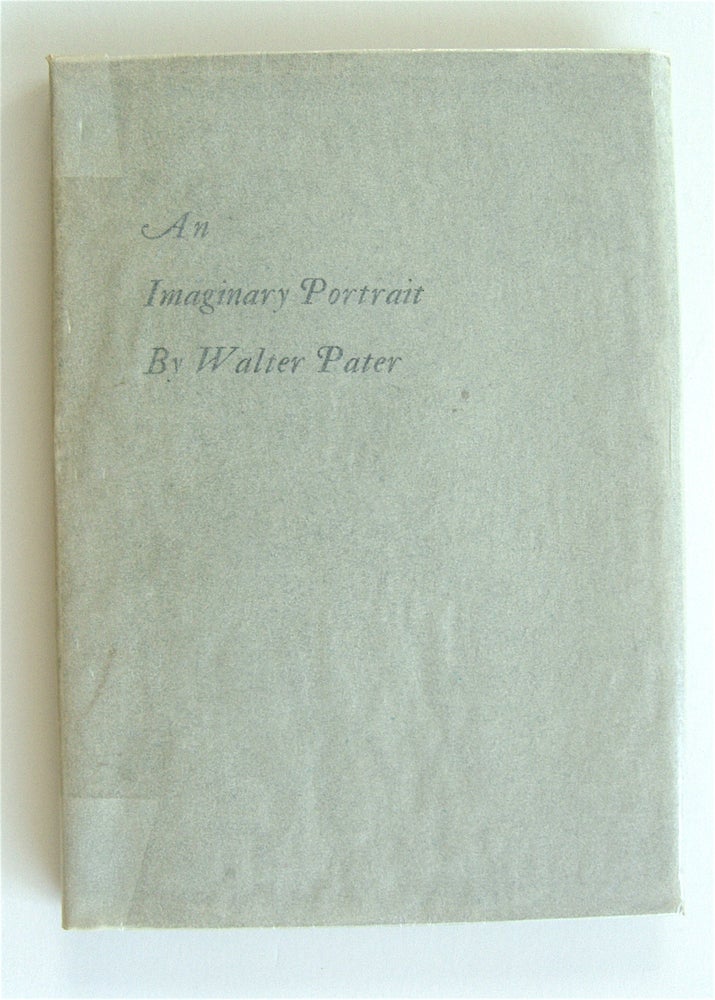 Item #1602 An Imaginary Portrait. DANIEL PRESS, Walter Pater.