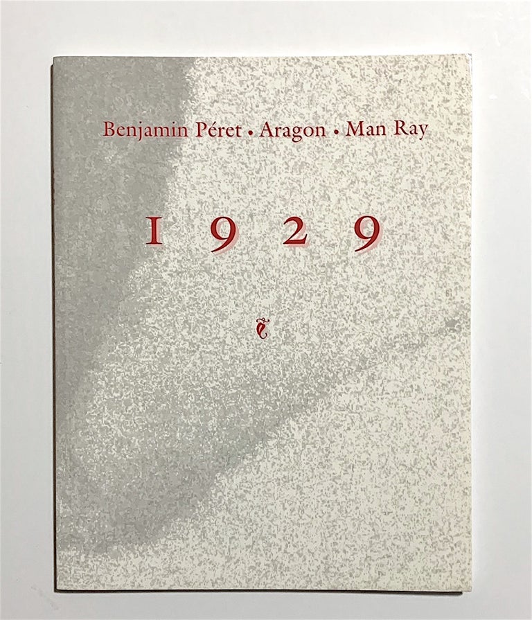 Item #162 1929. Benjamin Péret, Aragon, Man Ray, Louis.