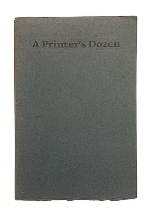 Item #1645 A Printer's Dozen. Philip. Gaylord Schanilec Gallo, ill