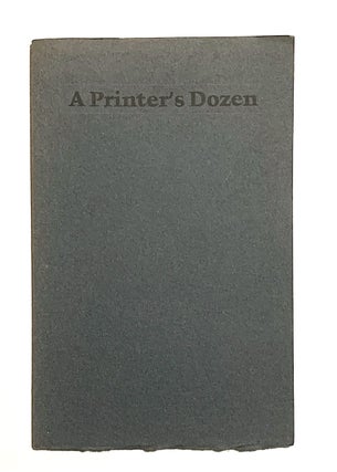 Item #1645 A Printer's Dozen. Philip. Gaylord Schanilec Gallo, ill