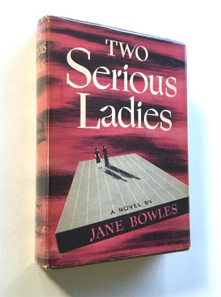 Item #1913 Two Serious Ladies. Jane Bowles