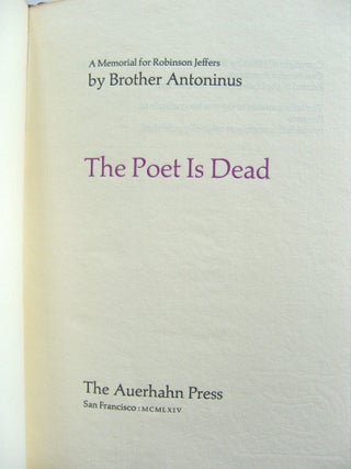 Item #1936 The Poet is Dead. William Everson, Brother Antoninus