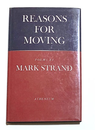 Item #1940 Reasons for Moving [first edition, hardcover issue, signed]. Mark Strand