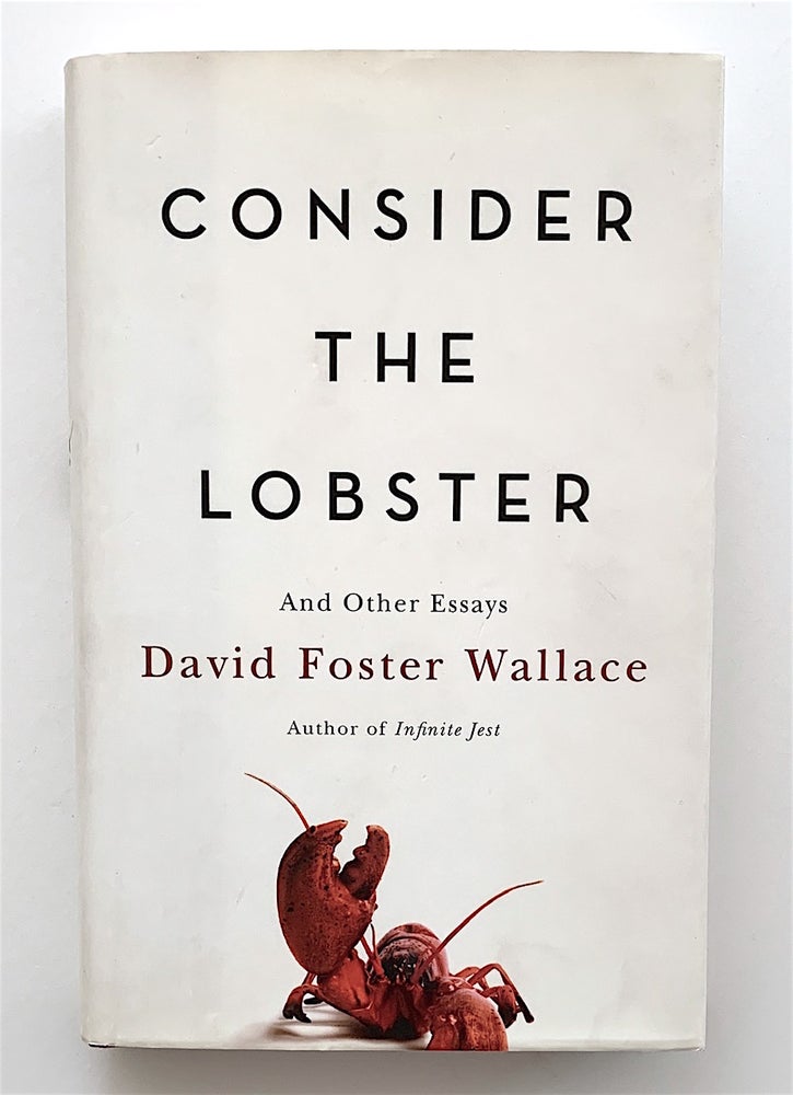 Item #1996 Consider the Lobster and Other Essays. David Foster Wallace.