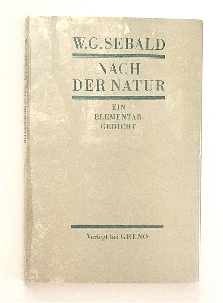Item #2017 Nach der Natur. Ein Elementargedicht. W. G. Sebald.