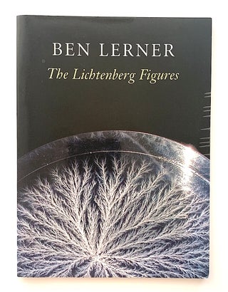 Item #2031 The Lichtenberg Figures. Ben Lerner