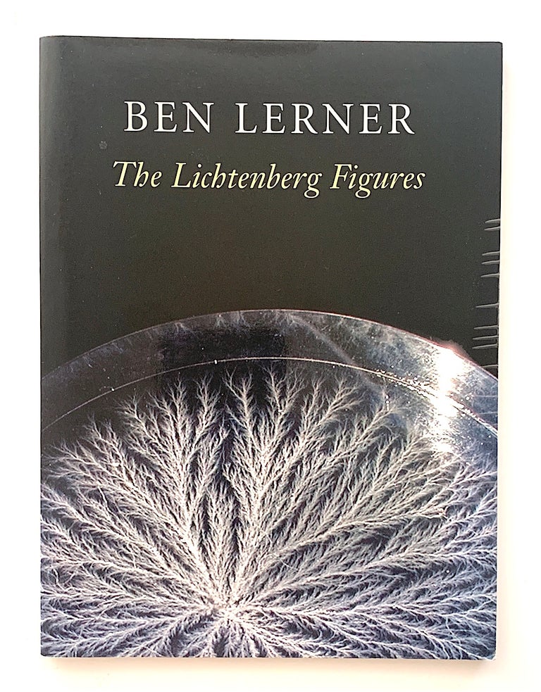Item #2031 The Lichtenberg Figures. Ben Lerner.