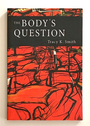 Item #2105 The Body's Question [first edition]. Tracy K. Smith