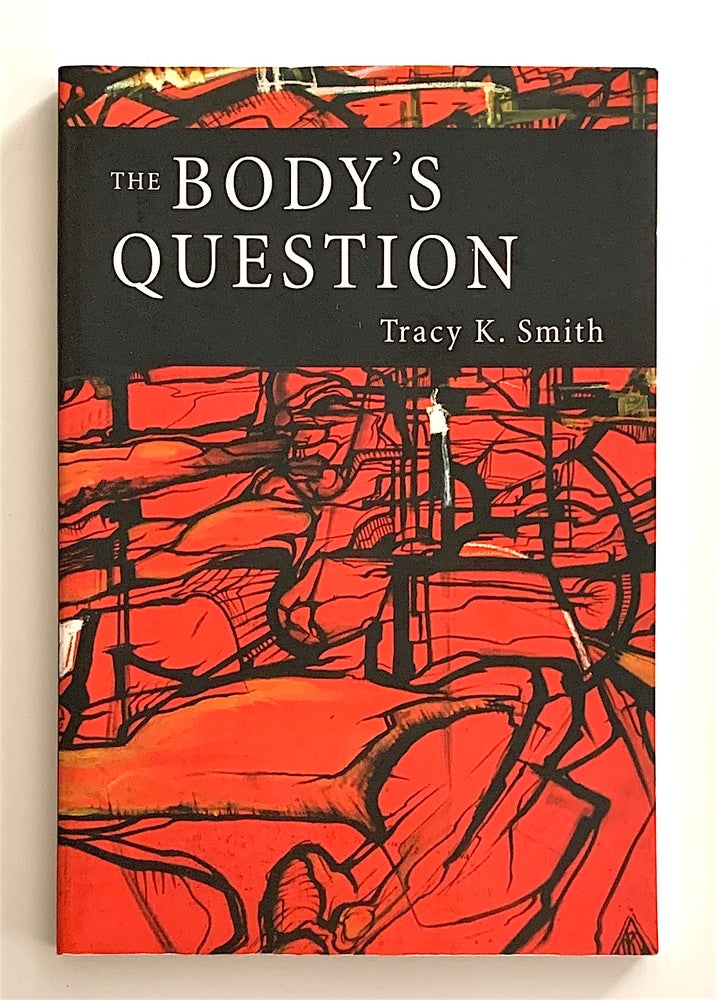 Item #2105 The Body's Question [first edition]. Tracy K. Smith.