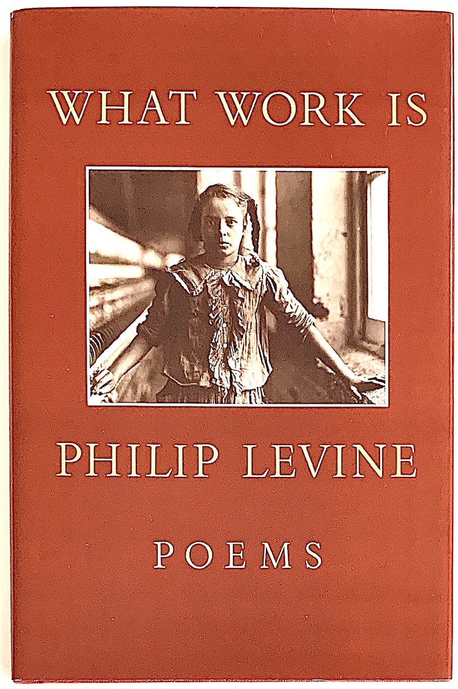 Item #2115 What Work Is [first edition, inscribed]. Philip Levine.