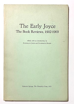 Item #2122 The Early Joyce. The Book Reviews, 1902-1903. James Joyce, Stanislaus Joyce, eds...