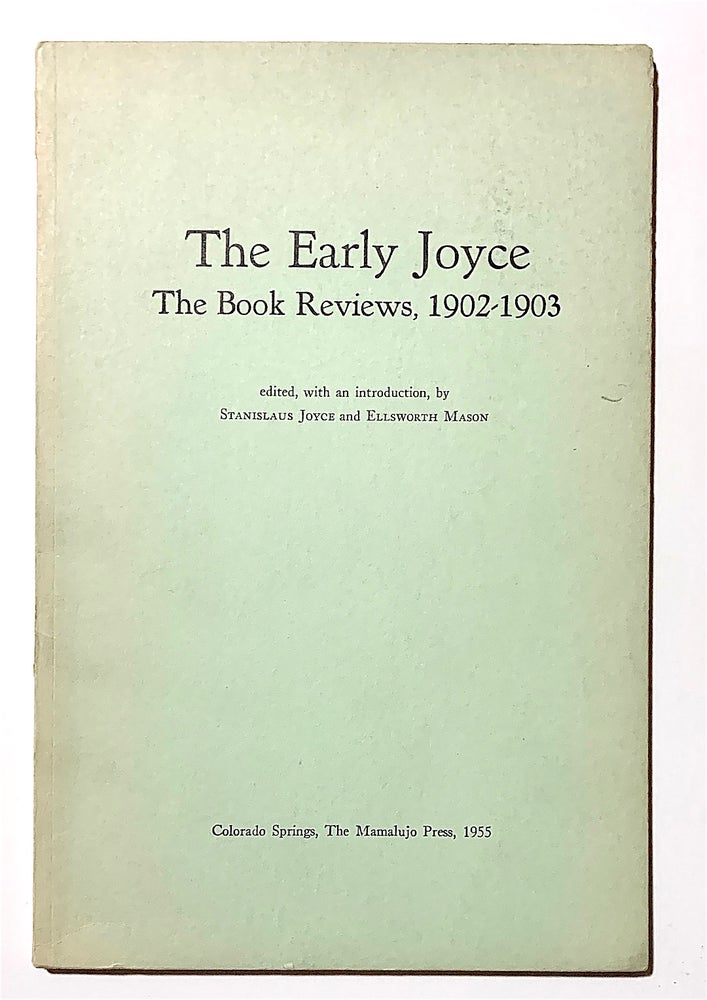 Item #2122 The Early Joyce. The Book Reviews, 1902-1903. James Joyce, Stanislaus Joyce, eds Ellsworth Mason.