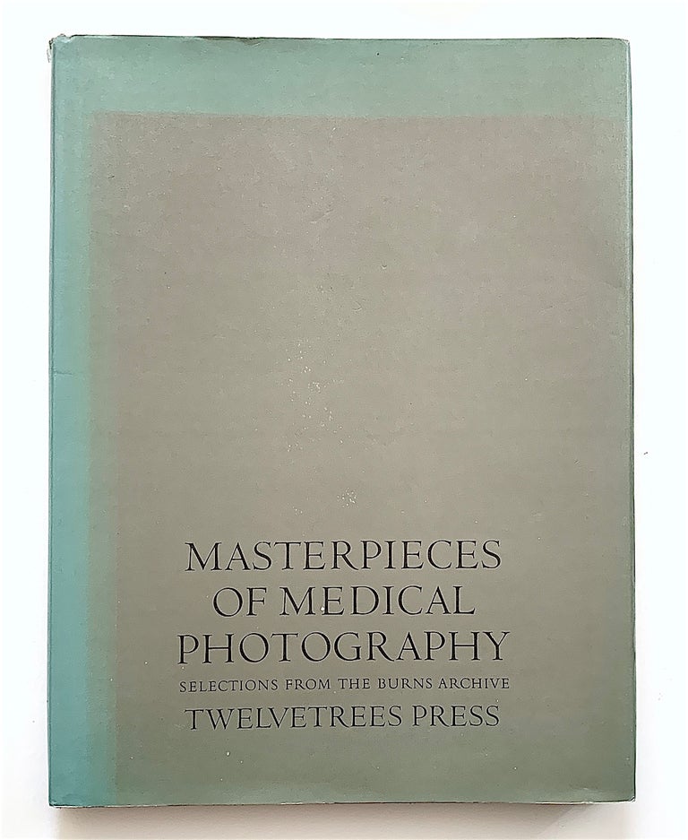 Item #2155 Masterpieces of Medical Photography. Selections from the Burns Archive. Joel-Peter Witkin, text, ed. Stanley B. Burns.