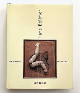 Item #2174 Hans Bellmer. The Anatomy of Anxiety. Hans Bellmer, Sue Taylor