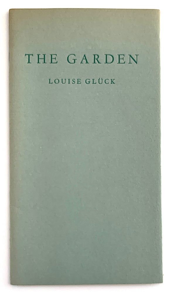 Item #2189 The Garden [one of 50 copies]. Louise GLÜCK.