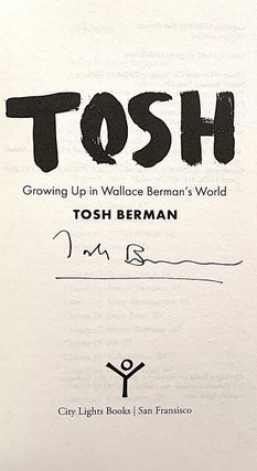 Tosh. Growing Up in Wallace Berman's World [first edition, signed]