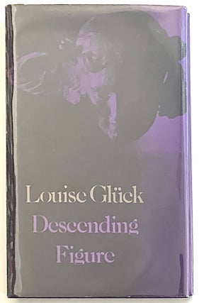 Item #2220 Descending Figure [first edition]. Louise Glück
