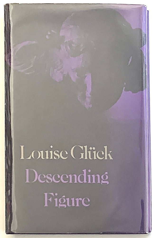 Item #2220 Descending Figure [first edition]. Louise Glück.