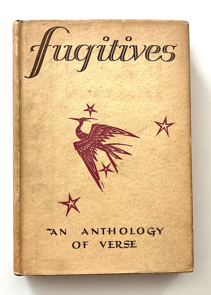Item #2240 Fugitives. An Anthology of Verse. Fugitive Poets, John Crowe Ransom, Allen Tate, et. al Robert Penn Warren.