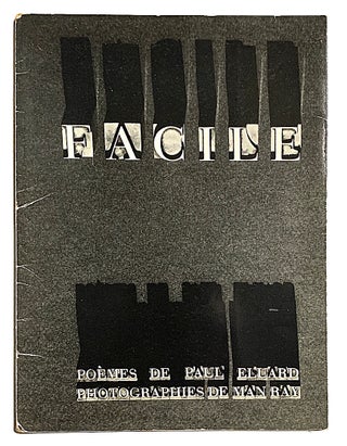 Item #2245 Facile. Paul Eluard, Man Ray