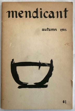 Item #2259 Mendicant. #1, Autumn 1961 [all published]. Kenneth Patchen, ed, et. al. William J....