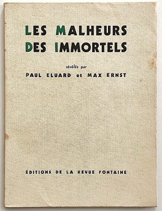 Item #2282 Les Malheurs des Immortels. Révélés. Max Ernst, ill. Paul Eluard